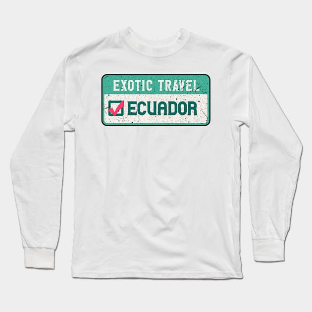 Ecuador travel list Long Sleeve T-Shirt by SerenityByAlex
